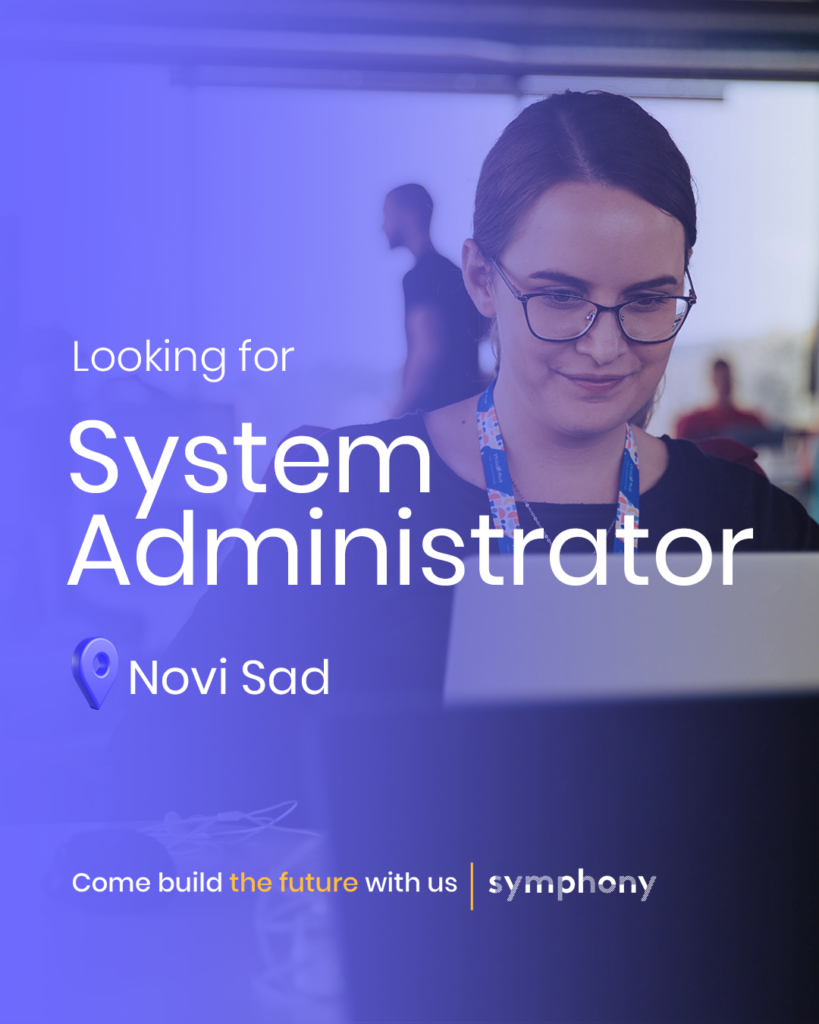Oglas: system administrator pozicija, firma Symphony